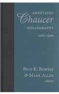 Annotated Chaucer Bibliography, 1986 1996 Bowers