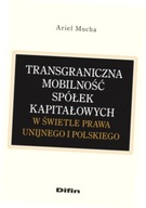 Transgraniczna mobilność spółek kapitałowych w świetle prawa unijnego i pol