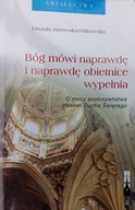 Bóg mówi naprawdę i naprawdę obietnice wypełnia