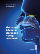 Riech- und Schmeckstörungen richtig behandeln - Müller, Christian A.