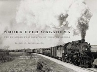 Smoke over Oklahoma: The Railroad Photographs of