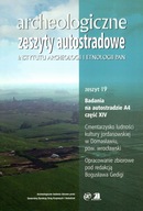 Archeologiczne Zeszyty Atostradowe z.19 cz.14/2017