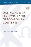 Dating Acts in its Jewish and Greco-Roman