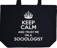 KEEP CALM I'M A SOCIOLOGIST torba zakupy prezent