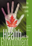 The Canadian Guide to Health and the Environment