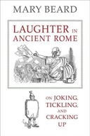 Laughter in Ancient Rome: On Joking, Tickling,