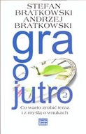 Gra o jutro 2 A. Bratkowski, S. Bratkowski