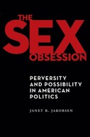 The Sex Obsession: Perversity and Possibility in