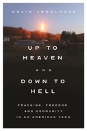 Up to Heaven and Down to Hell: Fracking, Freedom,