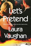 Let s Pretend Vaughan Laura (author)