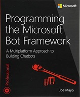 Programming the Microsoft Bot Framework: A