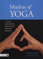 Mudras of Yoga: 72 Hand Gestures for Healing and