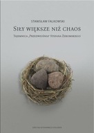 Siły większe niż chaos. Tajemnica "Przedwiośnia" Stefana Żeromskiego