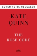 The Rose Code: A Novel Kate Quinn