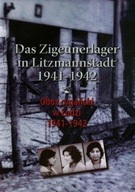 OBÓZ CYGAŃSKI W ŁODZI 1941-1942 / DAS ZIGEUNERLAGER IN LITZMANNSTADT