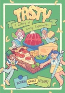 Tasty: A History of Yummy Experiments (A Graphic Novel) Victoria Grace