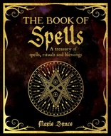 The Book of Spells: A Treasury of Spells, Rituals