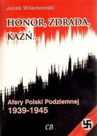 Honor zdrada kaźń. Afery Polski Podziemnej