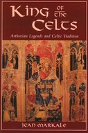 King of the Celts: Arthurian Legends and Celtic