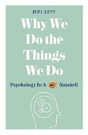 Why We Do the Things We Do: Psychology in a