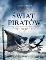 Świat piratów. Historia morskich rozbójników