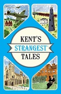 Kent s Strangest Tales: Extraordinary but True