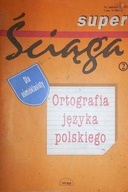 Super ściąga ortografia języka polskiego -