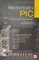 Mikrokontrolery PIC w praktycznych zastosowaniach Paweł Borkowski