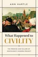 What Happened to Civility: The Promise and