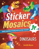 Sticker Mosaics Jr.: Dinosaurs: Create Amazing