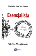 ESENCJALISTA MNIEJ, ALE LEPIEJ GREG MCKEOWN