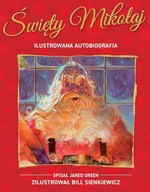 Święty Mikołaj. Ilustrowana autobiografia gwiazdora