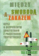 Między swobodą a zakazem czyli o bezpiecznym korzystaniu z turystyki