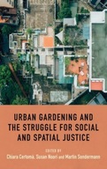 Urban Gardening and the Struggle for Social and