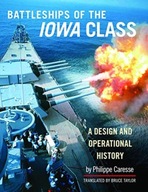 Battleships of the Iowa Class: A Design and