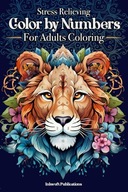 Stress Relieving Color by Numbers for Adults Coloring Book: Amazing