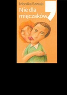 Nie dla mięczaków Monika Szwaja