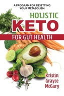 Holistic Keto for Gut Health: A Program for