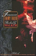 Feminist Fairytales Walker Barbara G