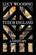 Tudor England: A History Wooding Lucy