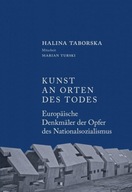 KUNST AN ORTEN DES TODES, HALINA TABORSKA