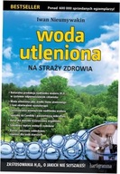 Woda utleniona. Na straży zdrowia. Nieumywakin