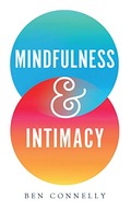 Mindfulness and Intimacy Connelly Ben