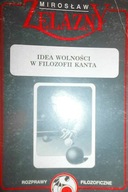 Idea wolności w filozofii Kanta - Mirosław Żelazny