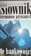 SŁOWNIK TERMINÓW UŻYWANYCH W BANKOWOŚCI