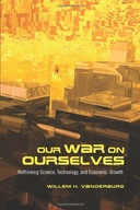 Our War on Ourselves: Rethinking Science,