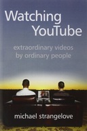 Watching YouTube: Extraordinary Videos by