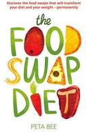 The Food Swap Diet: Discover the food swaps that