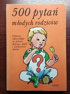500 pytań młodych rodziców - Materkowska