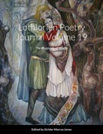 Lothlorien Poetry Journal Volume 19: The Rhapsody of Words Jones, Strider